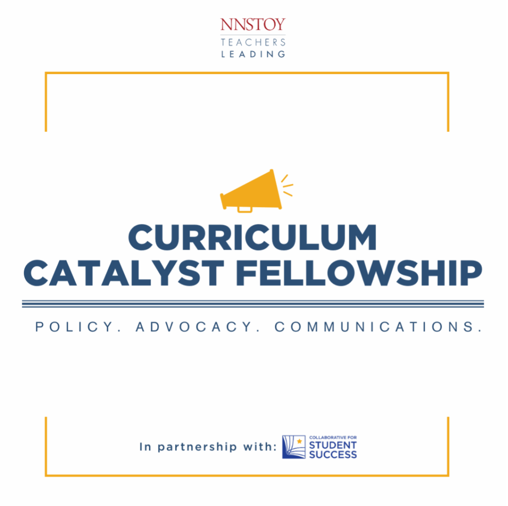 NNSTOY Teachers Leading Curriculum Catalyst Fellowship - Policy, Advocacy, Communications - In partnership with Collaborative for Student Success